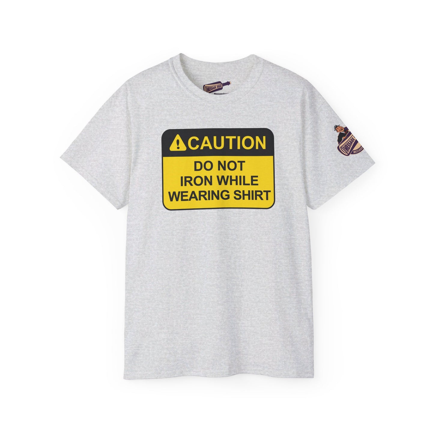 Funny - Caution Do Not Iron While Wearing Shirt