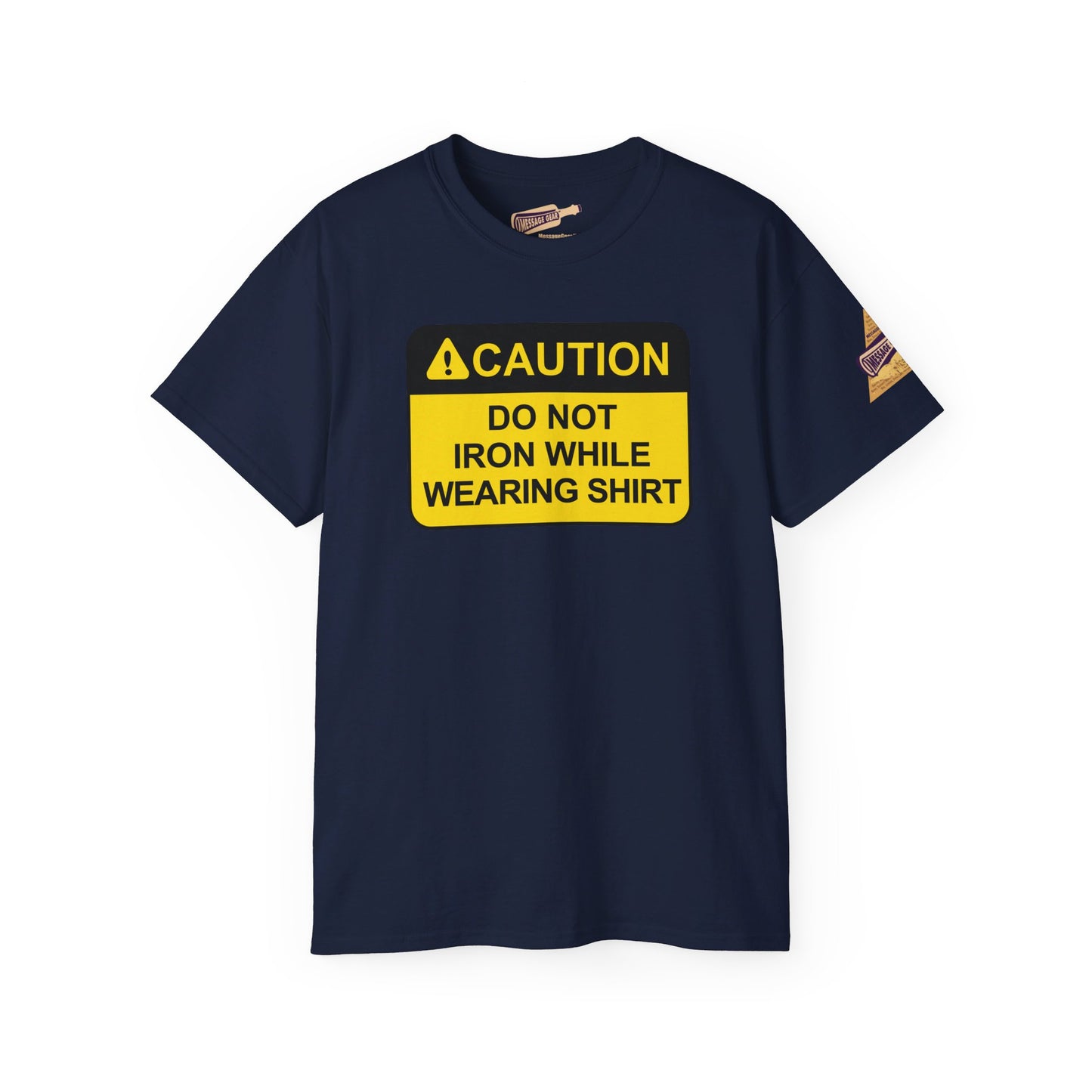 Funny - Caution Do Not Iron While Wearing Shirt