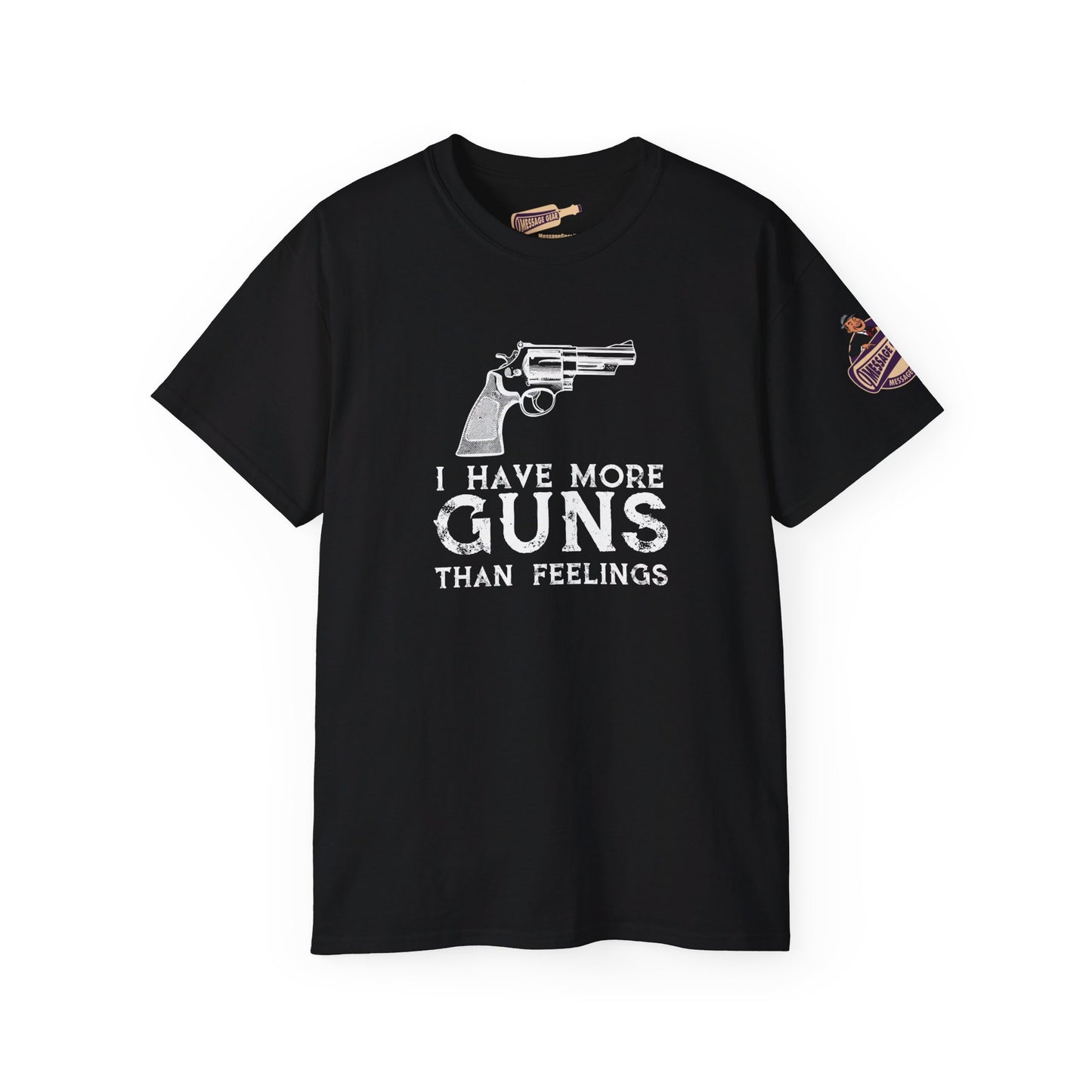 Funny - I Have More Guns Than Feelings